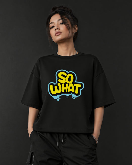 So What Graphic – Black Unisex Oversized T-Shirt